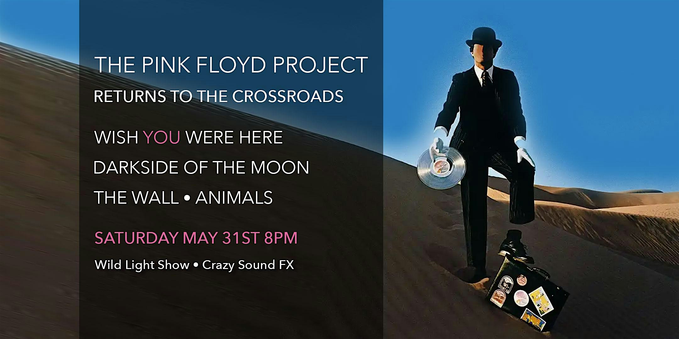 The Pink Floyd Project @ Crossroads w/ The Velvet Underground Experience at Crossroads – Garwood, NJ