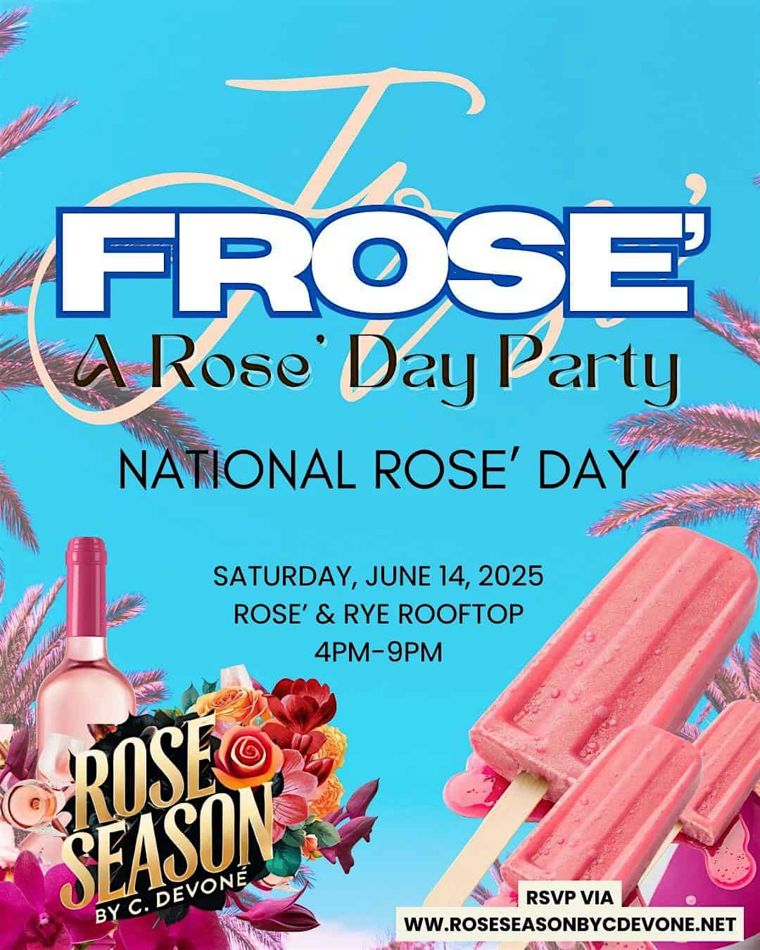 Frose’ – The Day Party (National Rose’ Day) at Rose and Rye – Atlanta, GA