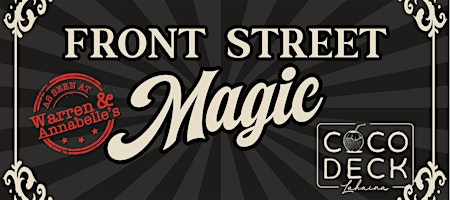 Front Street Magic at Coco Deck Kitchen + Bar Lahaina – Lahaina, HI