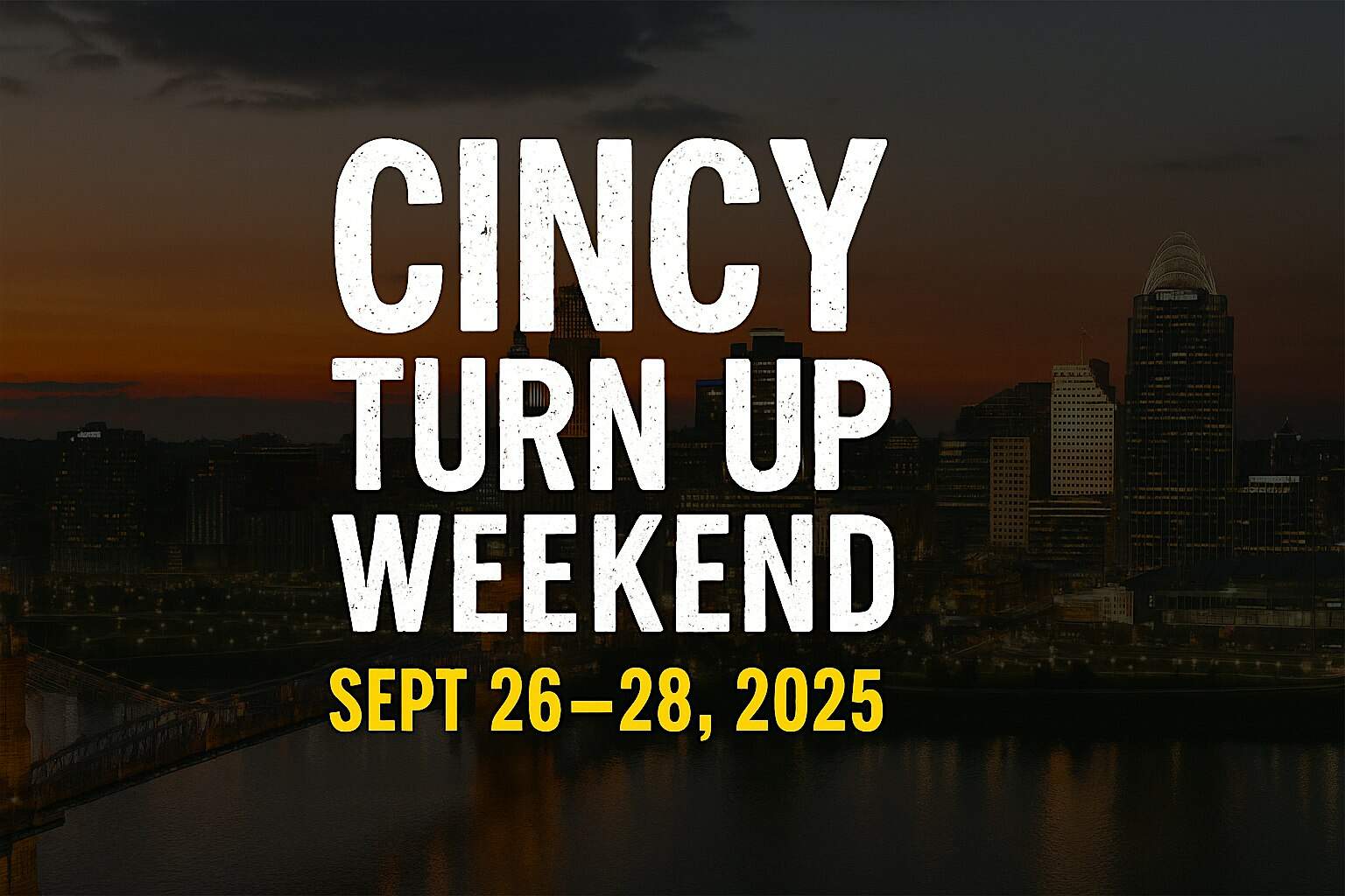 CINCY TURN UP WEEKEND | 3 Days. 2 Nights. 1 City. All Vibes! 2025 at Cincinnati – Cincinnati, OH