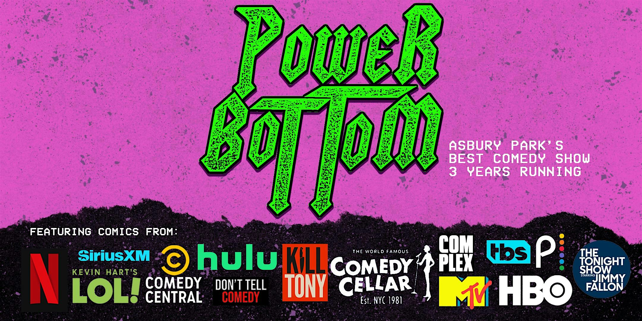 Power Bottom: The Best Damn Comedy Show in Asbury Park! at House of Independents – Asbury Park, NJ