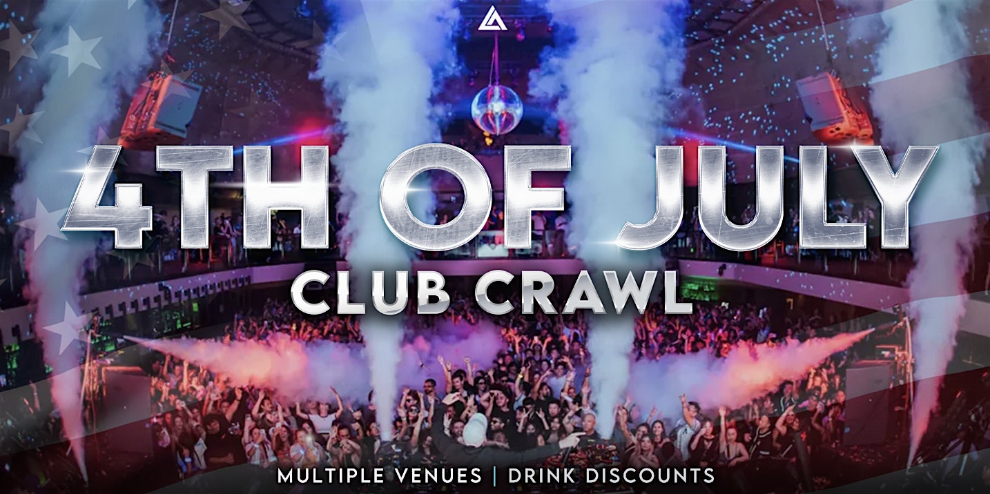 4th of July Hollywood Club Crawl at Hollywood | Meeting venue TBA – Los Angeles, CA