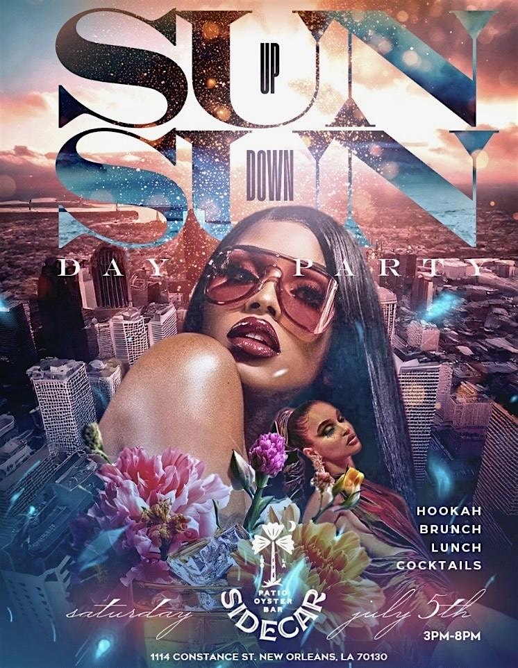 SUN UP SUN DOWN FESTIVAL WKND R&B DAY PARTY | SAT. 7/5 @ SIDECAR at Sidecar Patio & Oyster Bar – New Orleans, LA