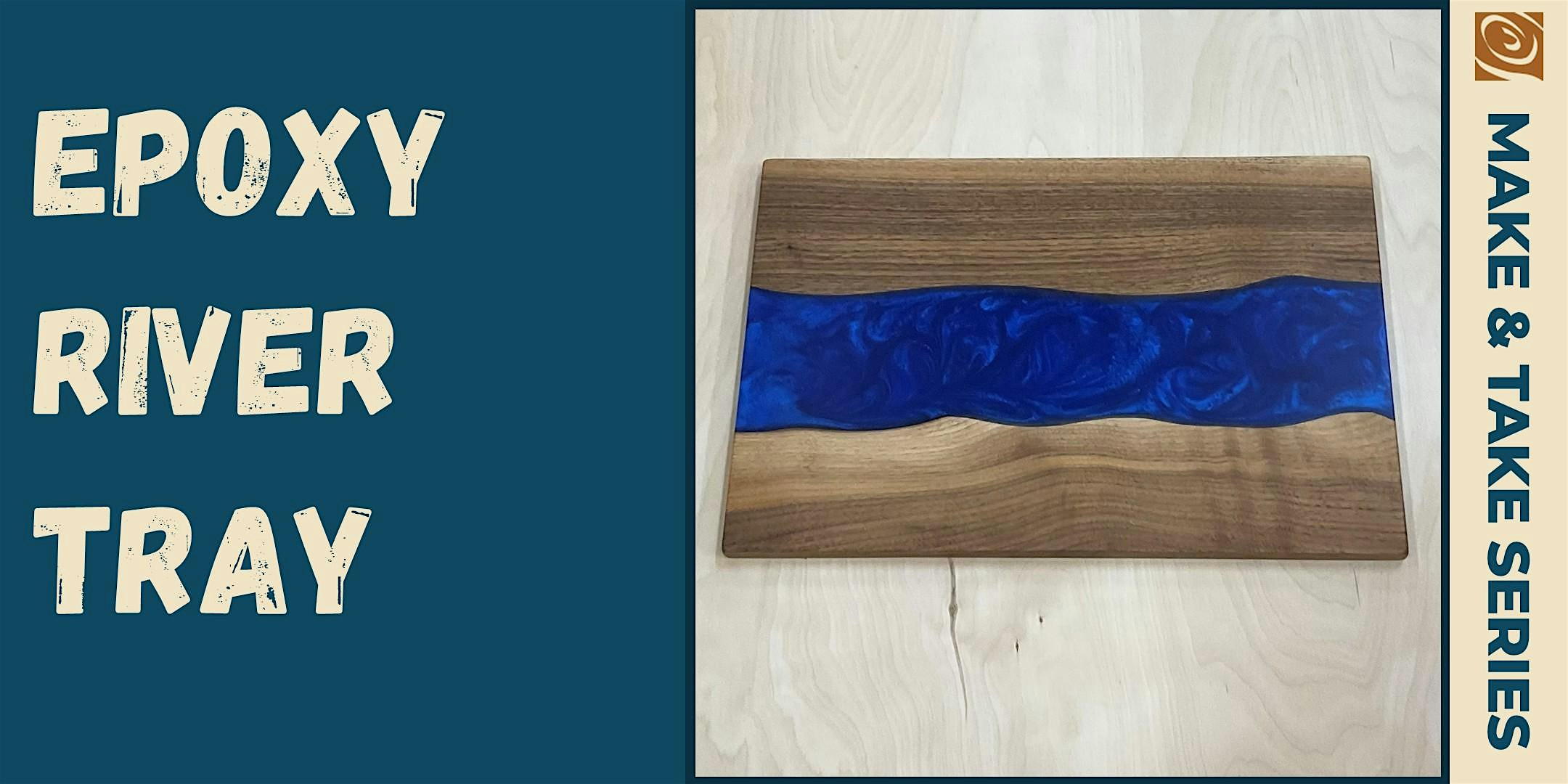 Epoxy River Tray at Rockler Woodworking and Hardware – Cincinnati – Cincinnati, OH