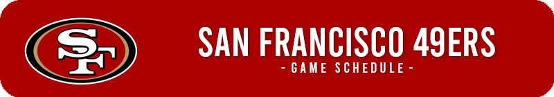 San Francisco 49ers Game Schedule & Tickets - LocalTixs.co