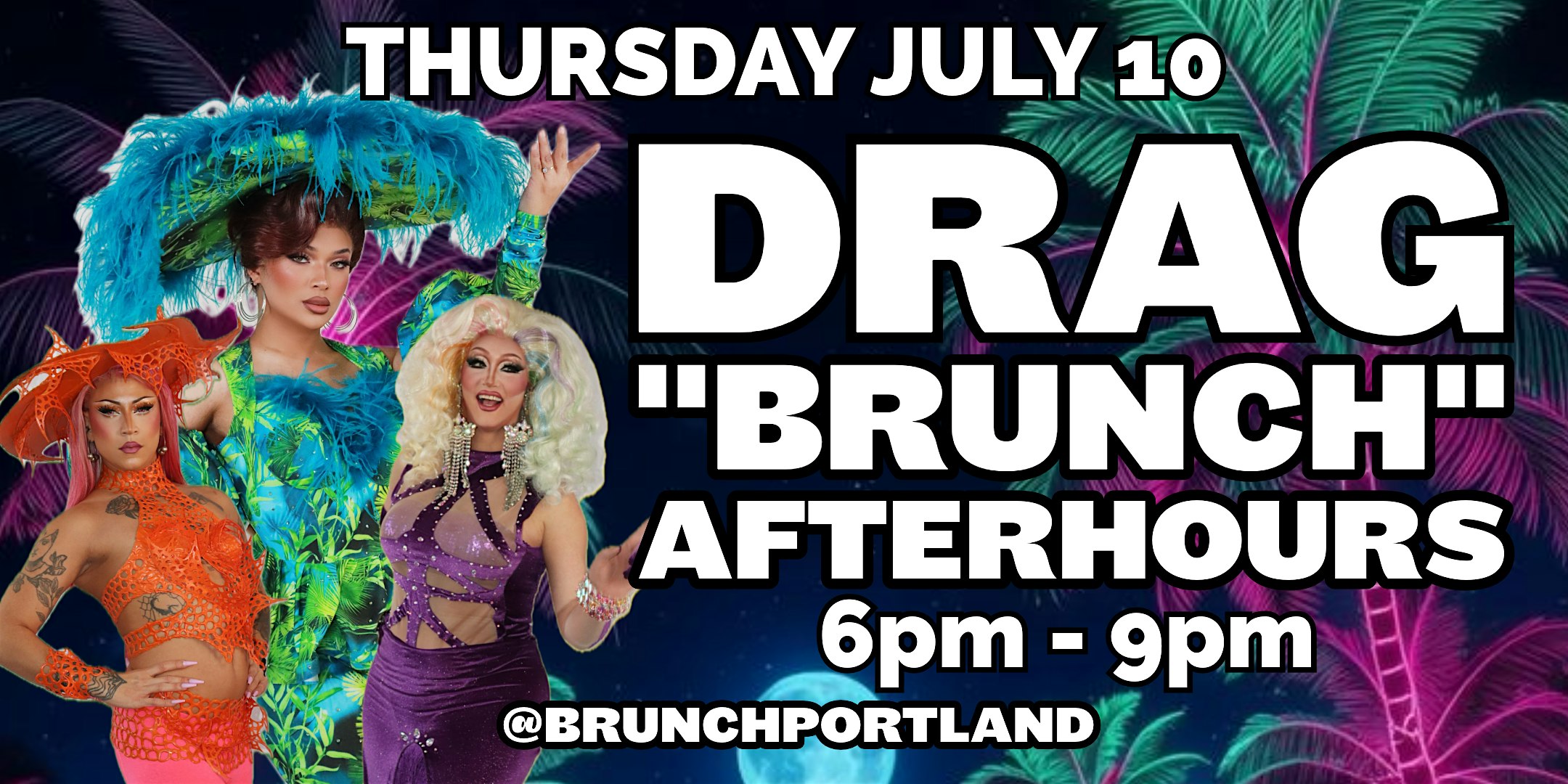 Purchase DRAG "BRUNCH" - AFTER HOURS AT BARCALA (Thursday JULY 10) 6pm - 9pm Tickets: Don't miss this upcoming event in Portland