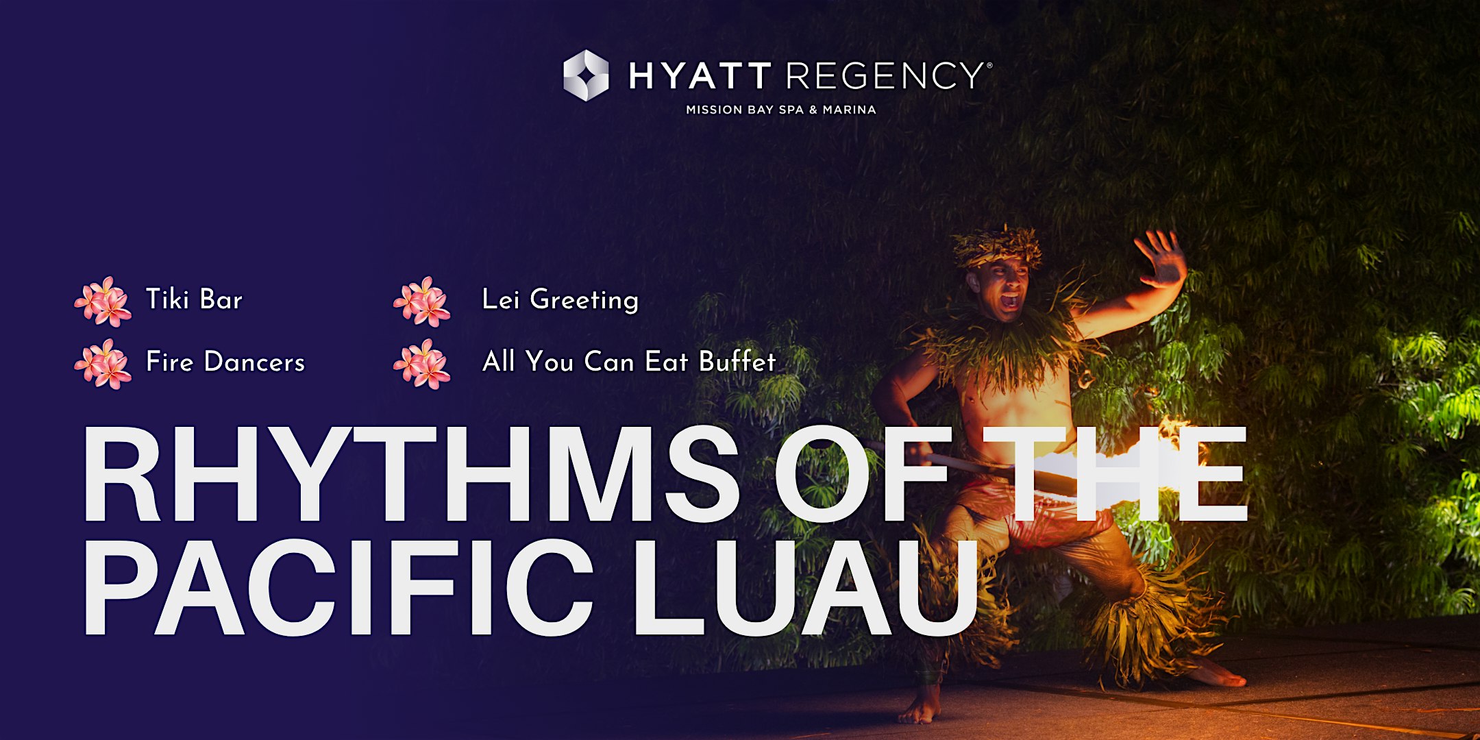 Rhythms of the Pacific Luau at Hyatt Regency Mission Bay Spa and Marina – San Diego, CA