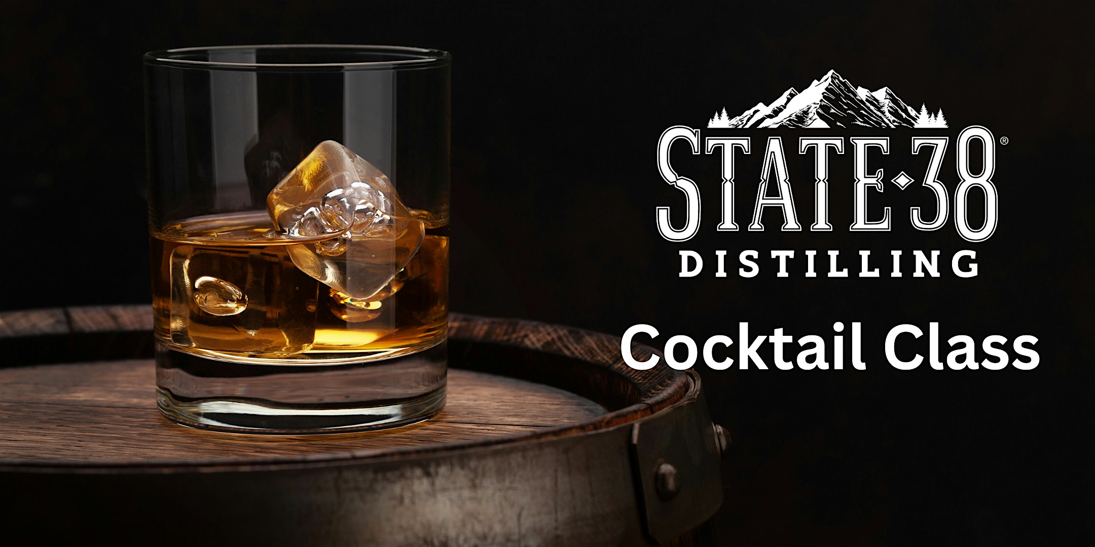 State 38 Distilling Cocktail Class July 26, 2025 at State 38 Distilling – Golden, CO
