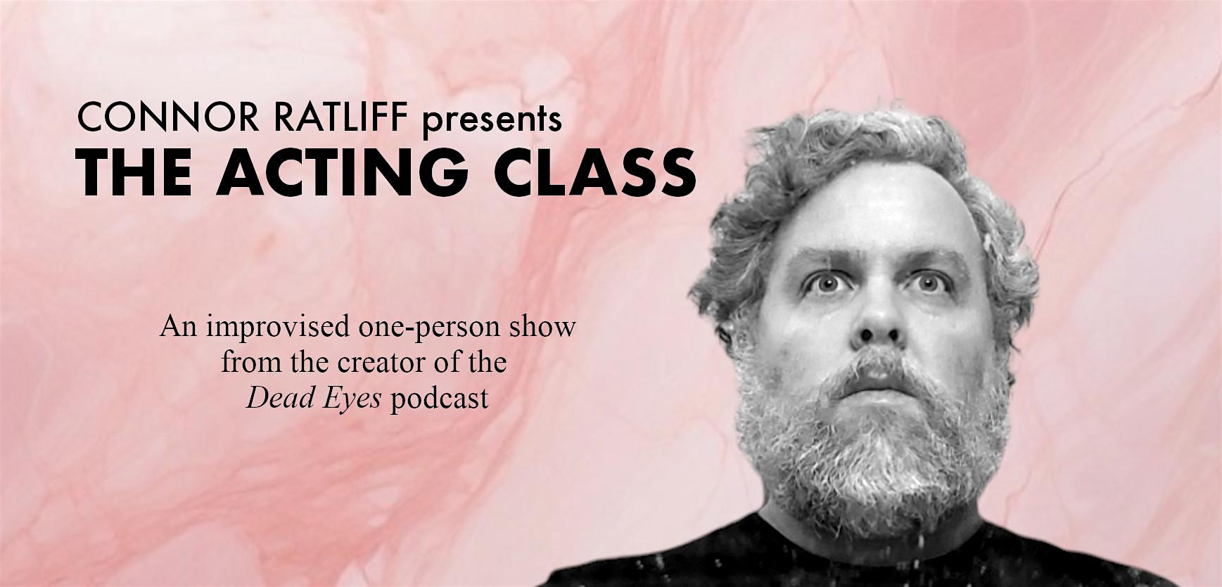 CONNOR RATLIFF presents THE ACTING CLASS at Sea Tea Comedy Theater – Hartford, CT