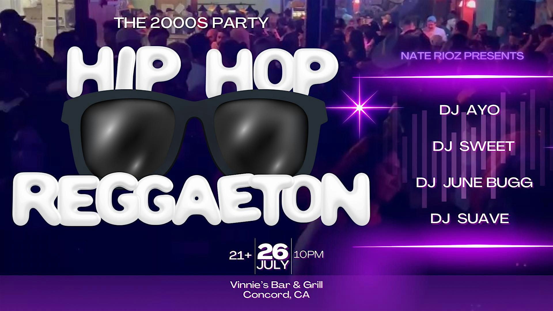 THE 2000S PARTY HIP HOP X REGGAETON at Vinnie’s Bar & Grill – Concord, CA