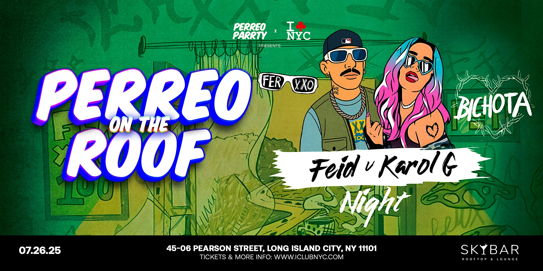 07/26 PERREO on the ROOF- FEID & KAROL G NIGHT@ SKYBAR at Skybar Rooftop and Lounge – Queens, NY