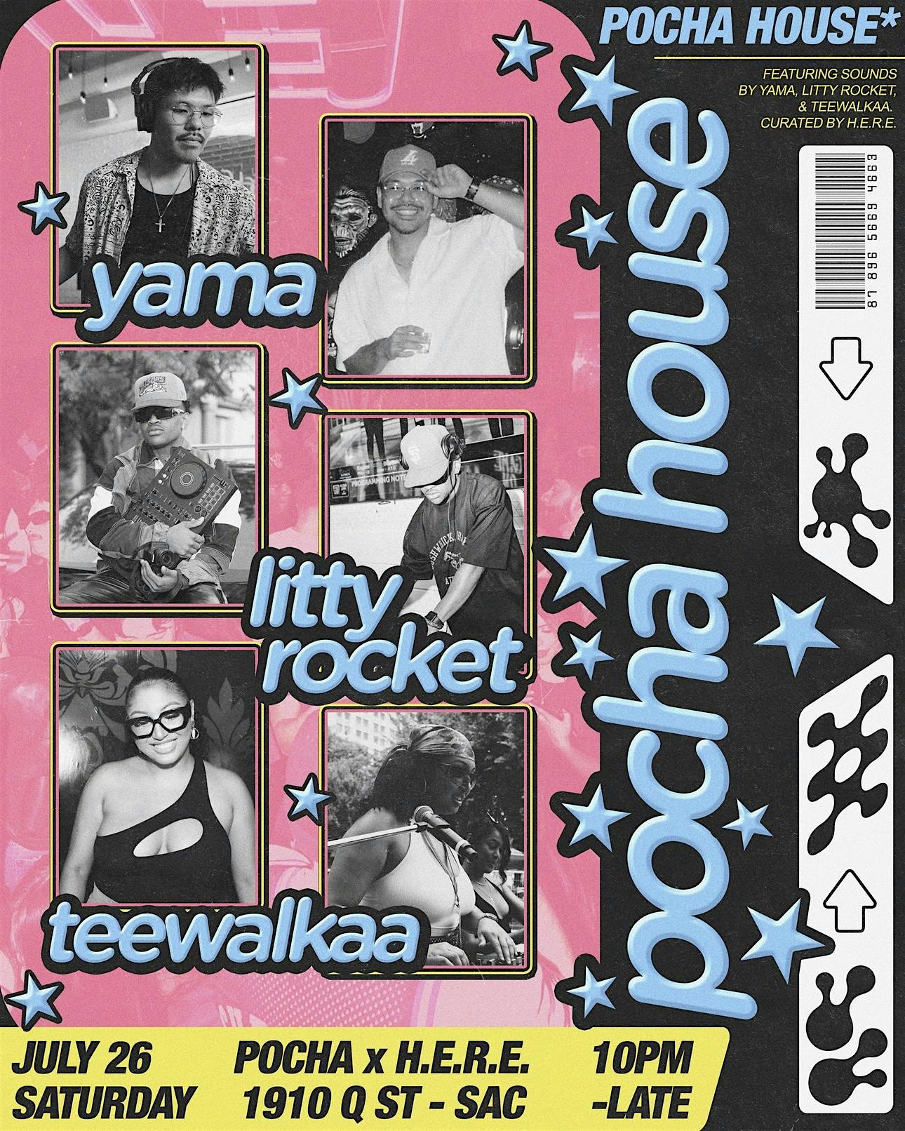 YAMA, LITTY ROCKET, & TEEWALKAA @ POCHA HOUSE // SATURDAY, JULY 26TH at Pocha House – Sacramento, CA