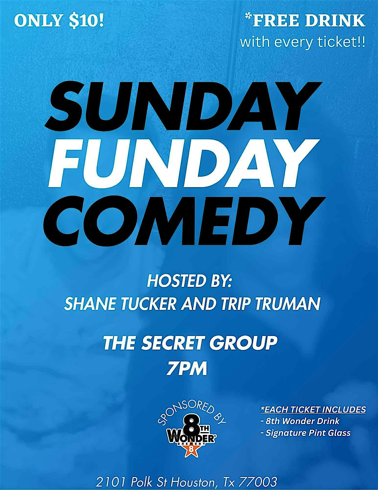COMEDY SUNDAY FUNDAY (Free Drink and Pint Glass with every ticket!) at The Secret Group – Houston, TX