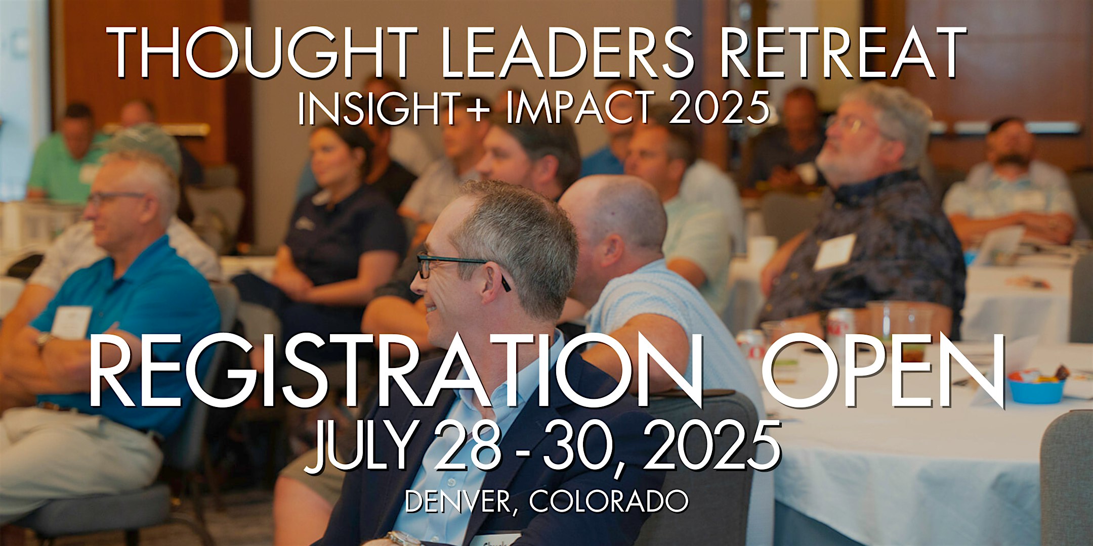 Thought Leaders Retreat 2025: Insight + Impact. at Four Seasons Hotel Denver – Denver, CO