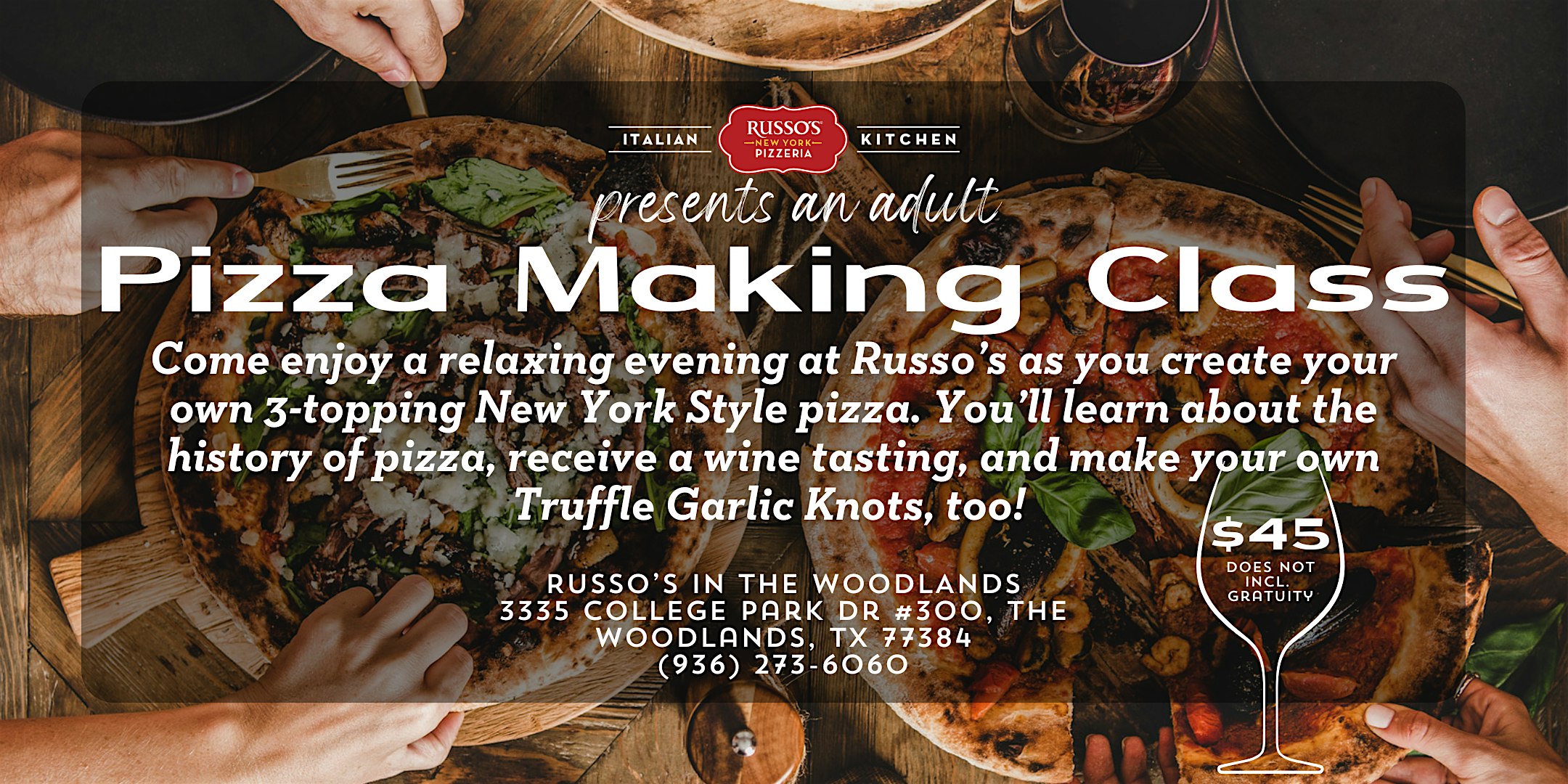 Adult Pizza Making Class and Wine Tasting – Russo’s The Woodlands at Russo’s New York Pizzeria & Italian Kitchen – The Woodlands, TX