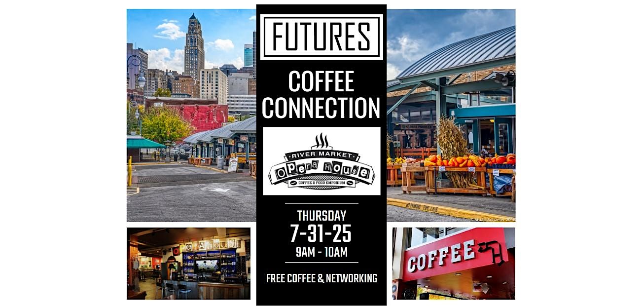 KC Futures – July Coffee Connection at Opera House Coffee & Food Emporium – Kansas City, MO