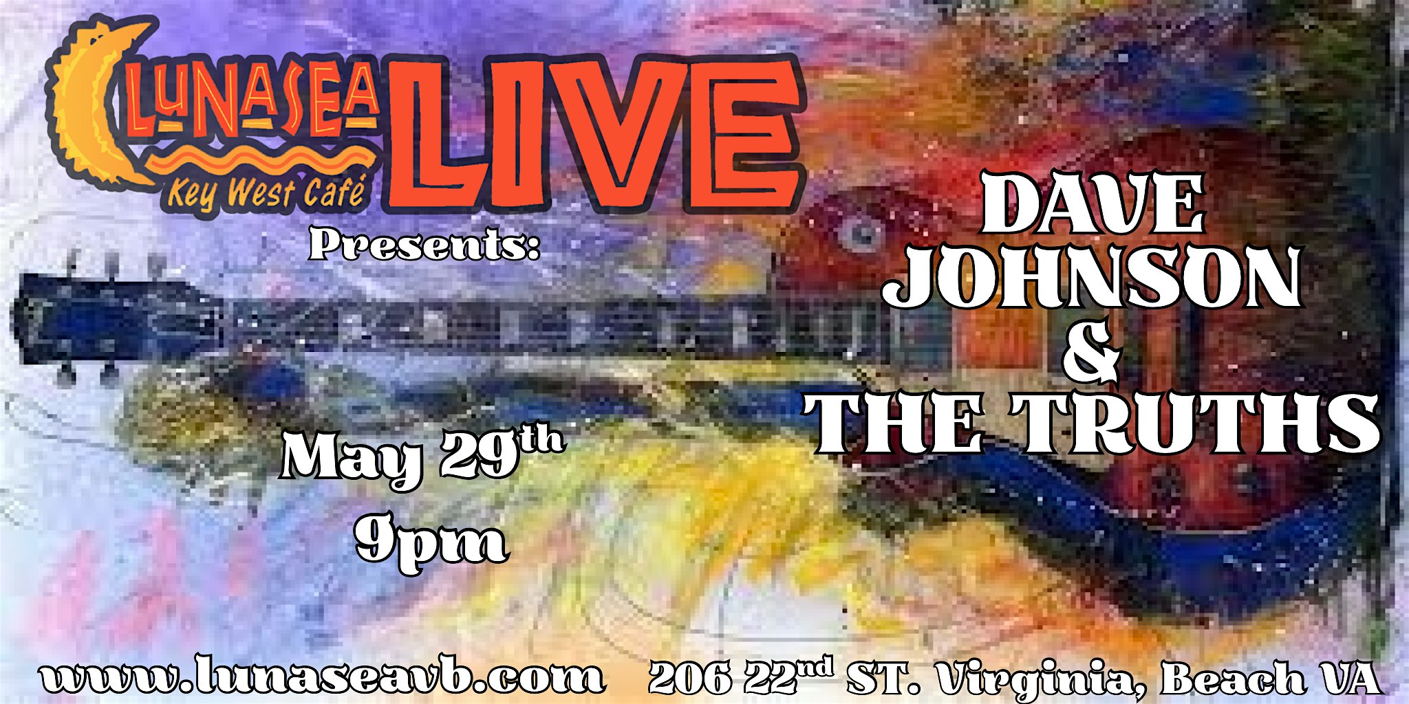Lunasea Live Presents: DAVE JOHNSON & THE TRUTHS – FREE SHOW at Lunasea – Virginia Beach, VA