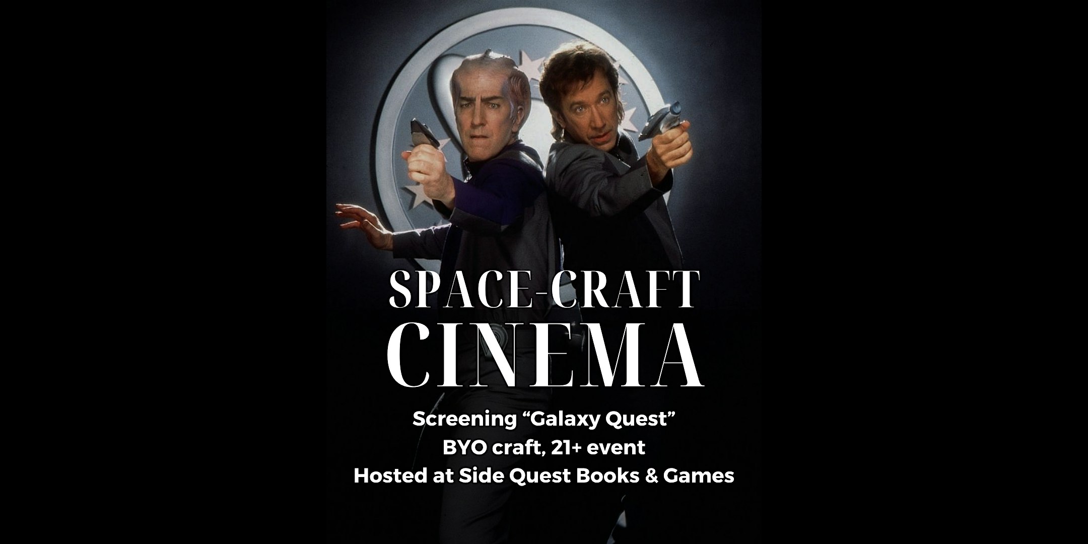 Space-Craft Cinema: “Galaxy Quest” @ Side Quest Books & Games at Side Quest Books & Games – Somerville, MA