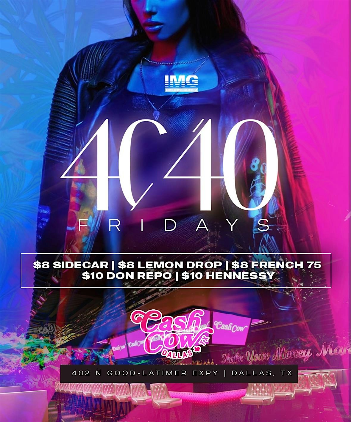 40/40 FRIDAYS!!! at 402 N Good Latimer Expy – Dallas, TX