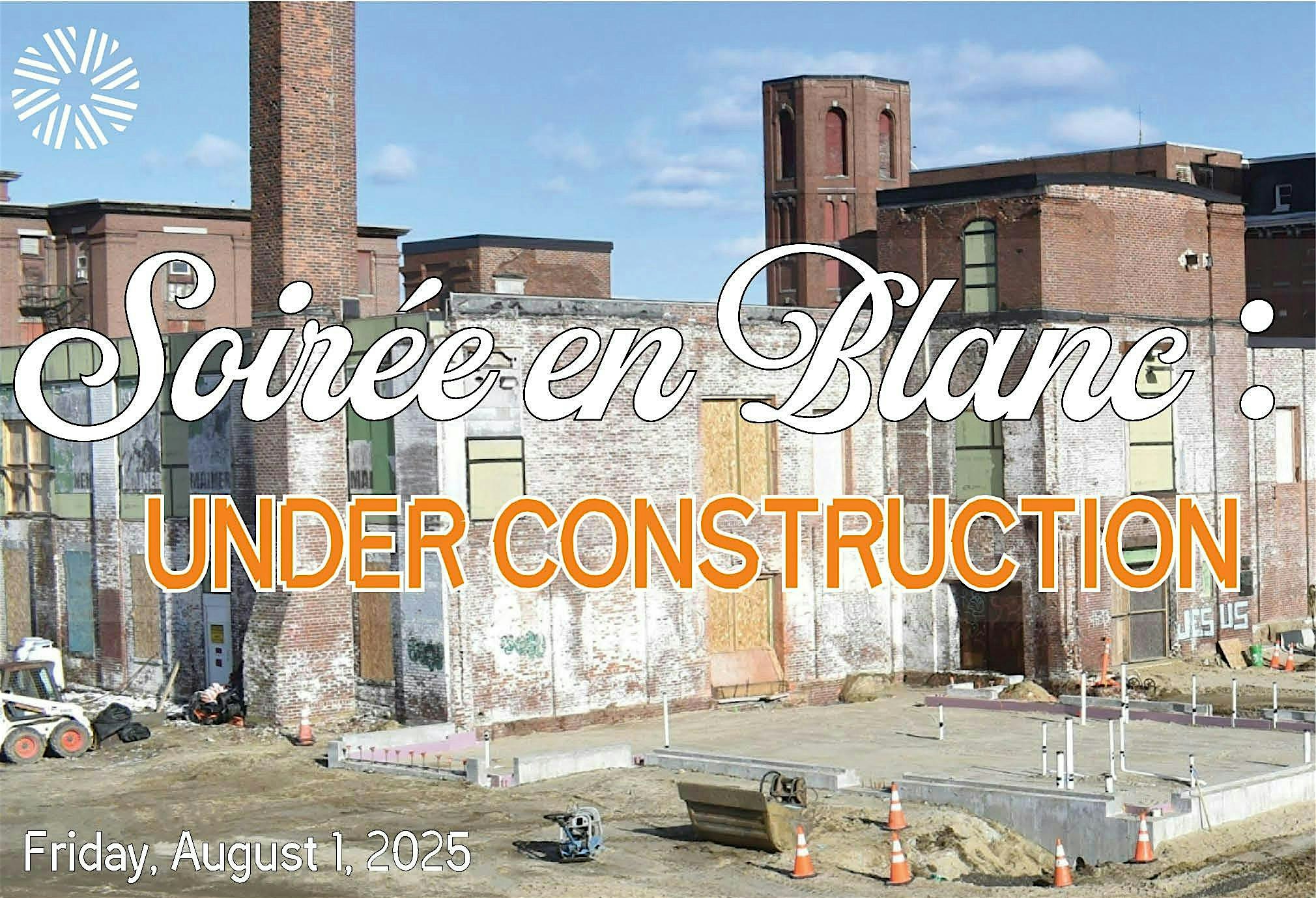 Soirée en Blanc: Under Construction at 1 Beech St – Lewiston, ME