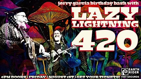 Lazy Lightning 420 | Jerry Garcia Birthday Bash at Earth Rider Brewery Festival Field – Superior, WI