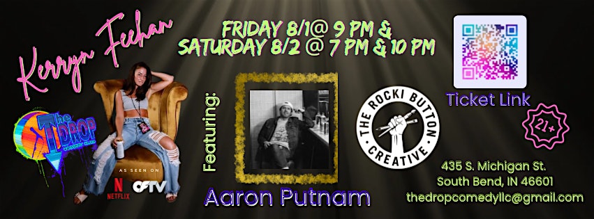 Kerryn Feehan Headlines the Drop Comedy Club Featuring Aaron Putnam at The Rocki Button Home of The Drop Comedy Club – South Bend, IN