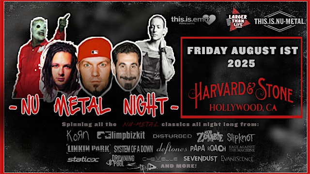Nu Metal Night @ Harvard & Stone! at Harvard and Stone, Hollywood Boulevard, Los Angeles, CA, USA – Los Angeles, CA
