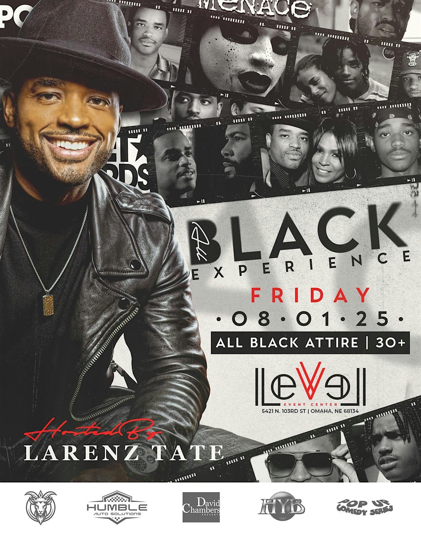 Omaha Dayâs ALL BLACK EXPERIENCE Hosted by Larenz Tate! at Level Event Center – Omaha, NE