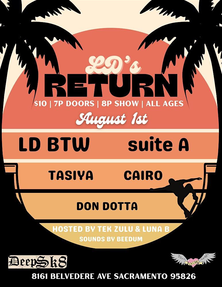 DEEP Sk8 – LD’s Return at 8161 Belvedere Ave – Sacramento, CA