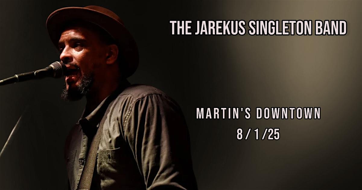 The Jarekus Singleton Band Live at Martin’s Downtown at Martin’s Downtown – Jackson, MS