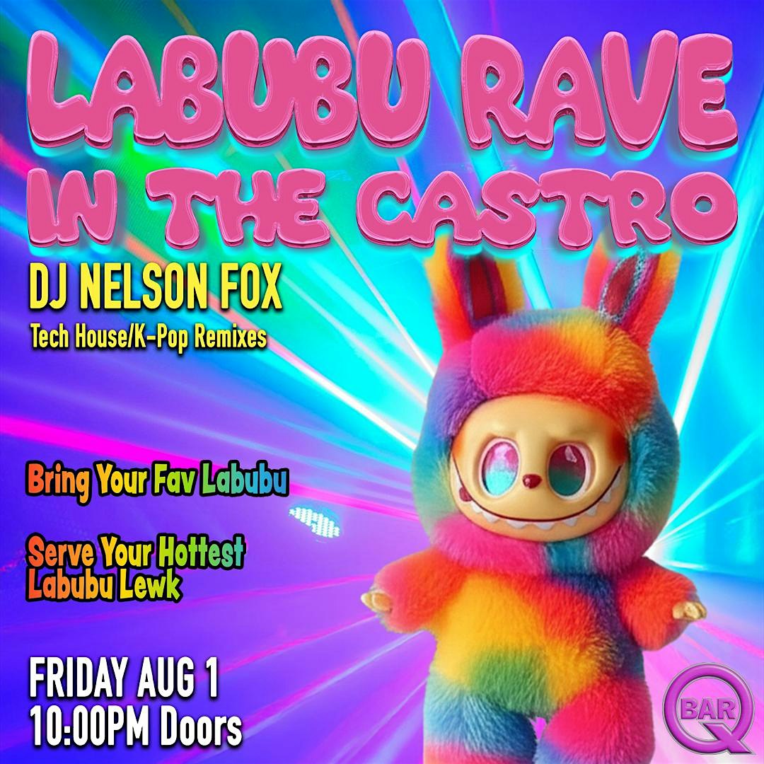 Labubu Rave in the Castro! at QBar – San Francisco, CA