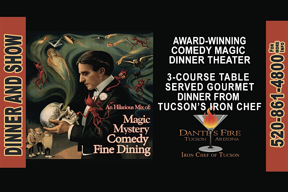 Mystery & Magic Dinner Theater -“Murder at the Magic Show II” at Magic & Mystery Dinner Theater at Dante’s Fire 2526 E Grant Rd – Tucson, AZ