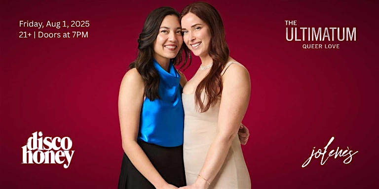 Disco Honey presents The Queer Ultimatum’s Pilar and Haley at Jolene’s Bar and Restaurant – San Francisco, CA