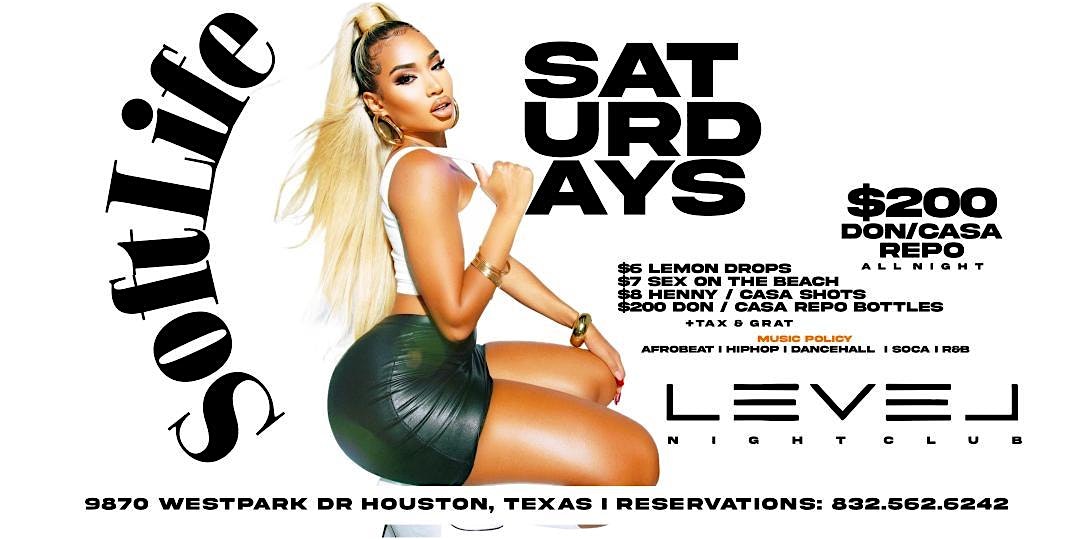 SOFT LIFE SATURDAYS AT LEVEL NIGHTCLUB at 9870 Westpark Dr – Houston, TX