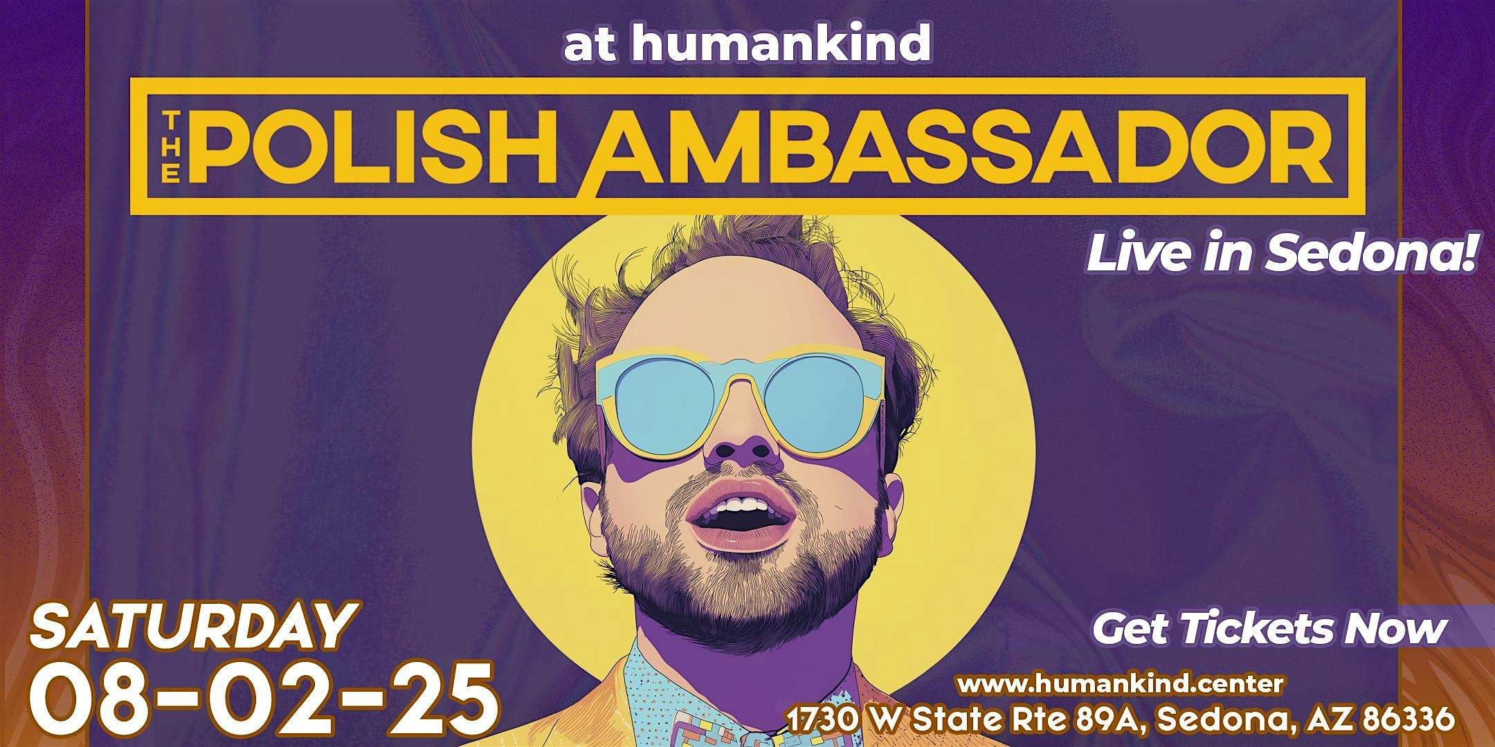 The Polish Ambassador – Concert at Humankind at 1730 W State Rte 89A – Sedona, AZ