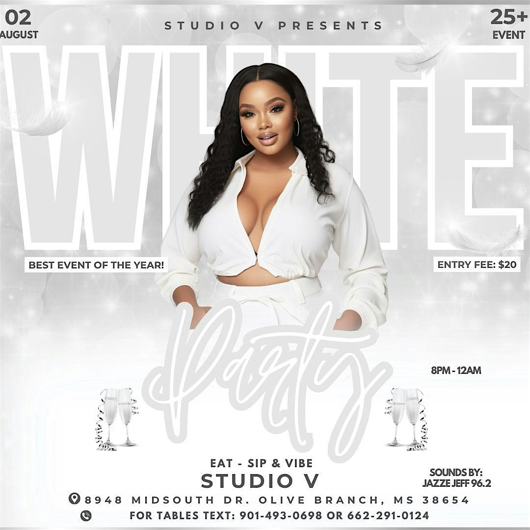 ALL WHITE PARTY 2025 at STUDIO V 8948 Midsouth Dr – Olive Branch, MS