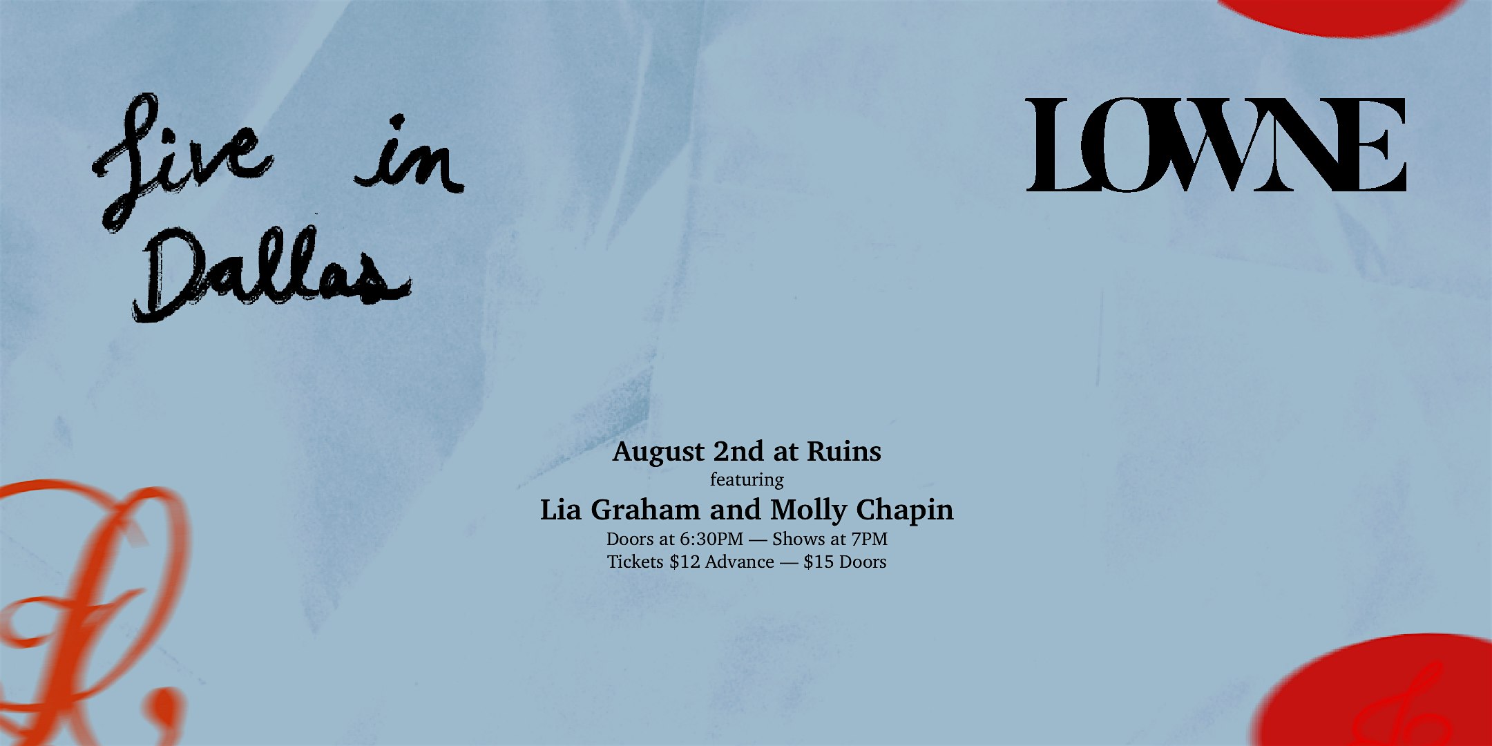 Lowne w/ Lia Graham + Molly Chapin at Ruins – Dallas, TX
