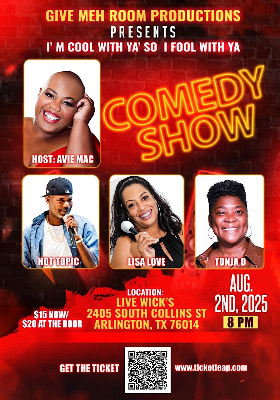 Im COOL with ya so I FOOL with Ya Comedy Show at Live Wick’s – Arlington, TX