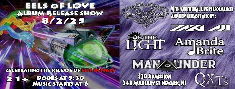 EELS OF LOVE + ZAKI ALI + OF THE LIGHT+ AMANDA BRITE + MAN UNDER @ QXT’s at QXT’s Nightclub – Newark, NJ