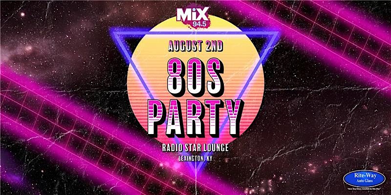80’s Night by Mix 94.5! at Radio Star Lounge – Lexington, KY