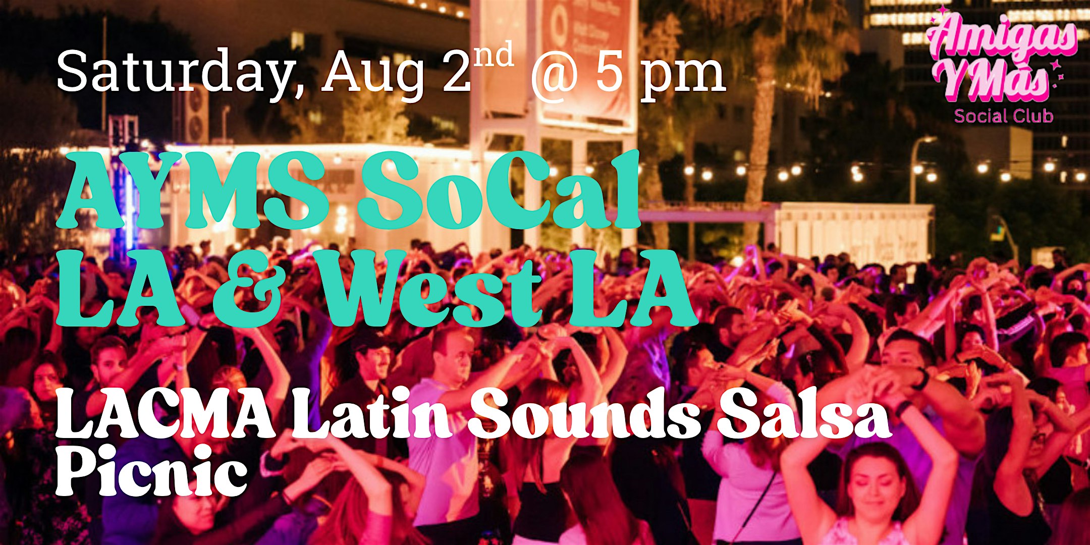 AYMS West LA & LA LACMA Latin Sounds Salsa Picnic at Los Angeles County Museum of Art – Los Angeles, CA