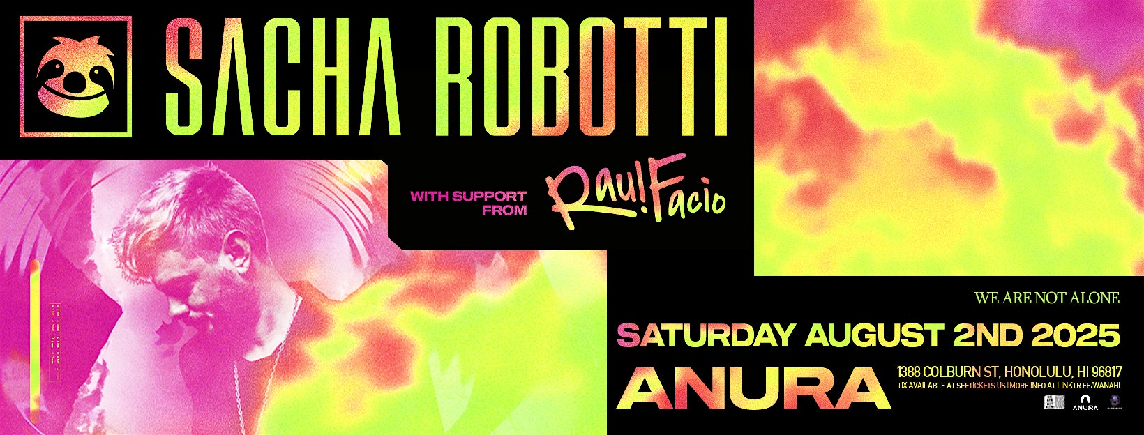 We Are Not Alone feat. Sacha Robotti at ANURA – Honolulu, HI