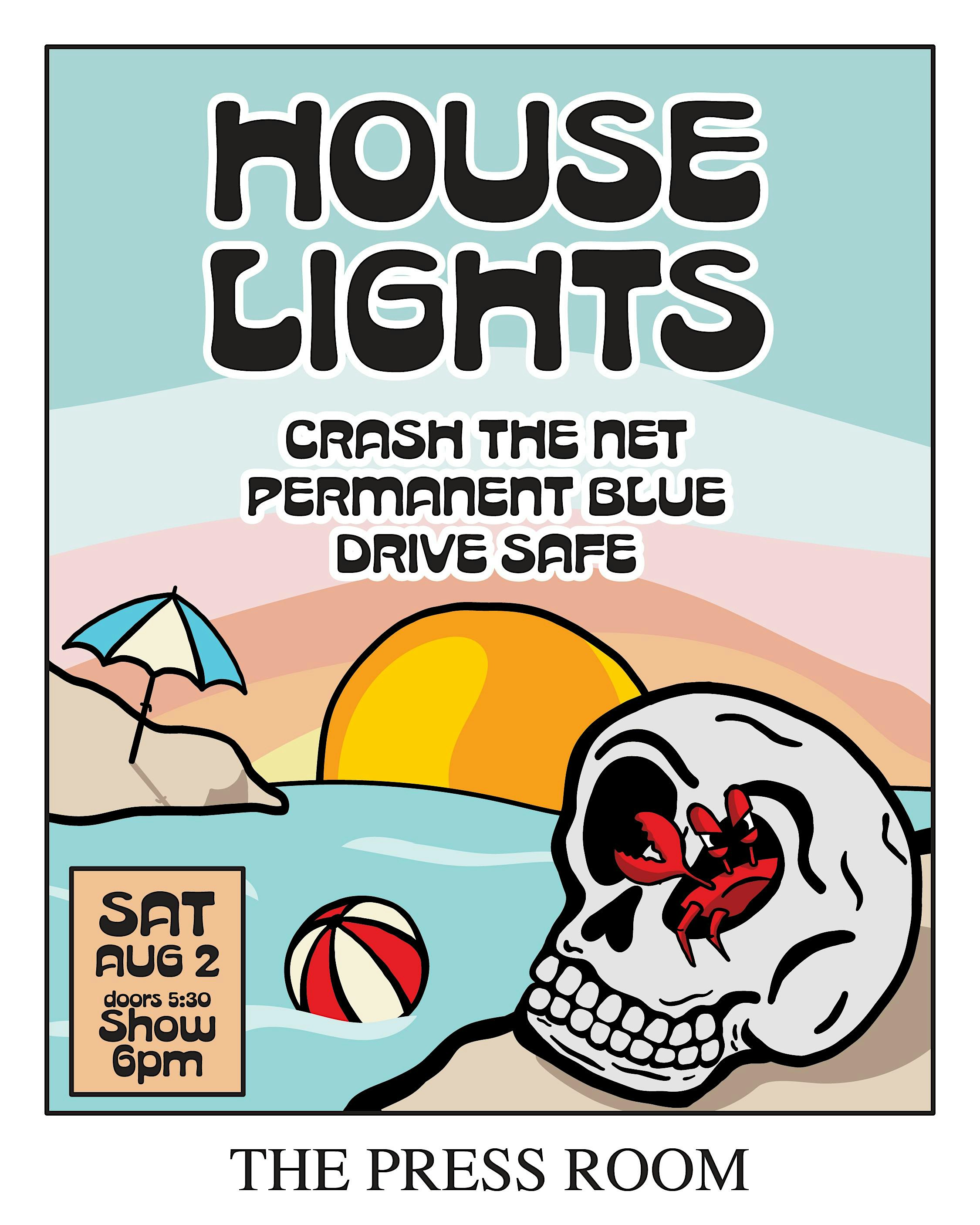 House Lights w/ Crash The Net, Permanent Blue, & Drive Safe at The Press Room – Upstairs – Portsmouth, NH