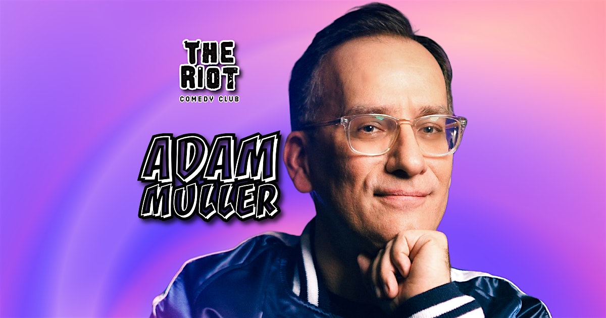 The Riot Comedy Club Presents Adam Muller at The Riot Comedy Club upstairs at Rudyard’s – Houston, TX
