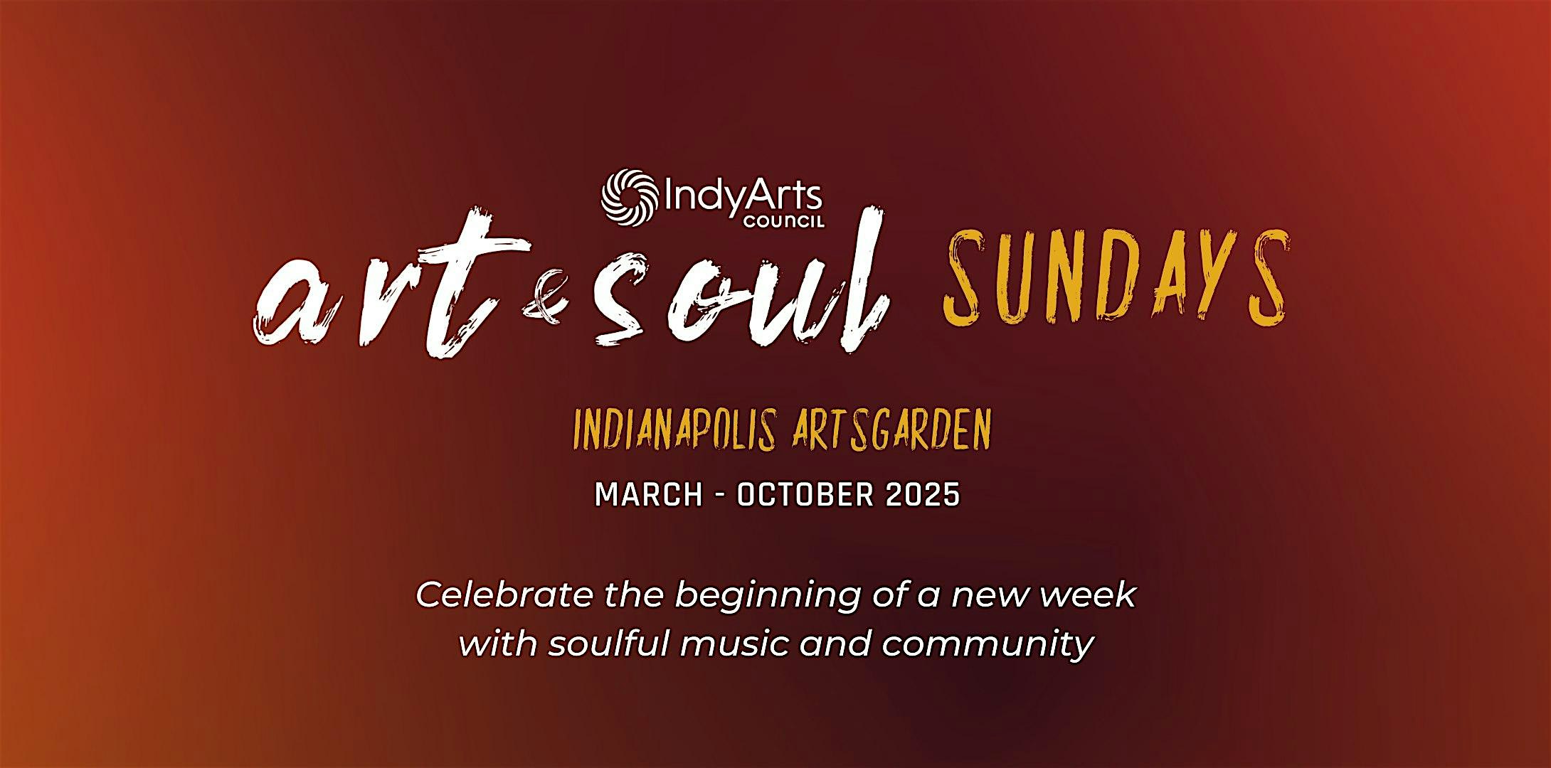 Art & Soul Sundays 2025 at Indianapolis Artsgarden – Indianapolis, IN