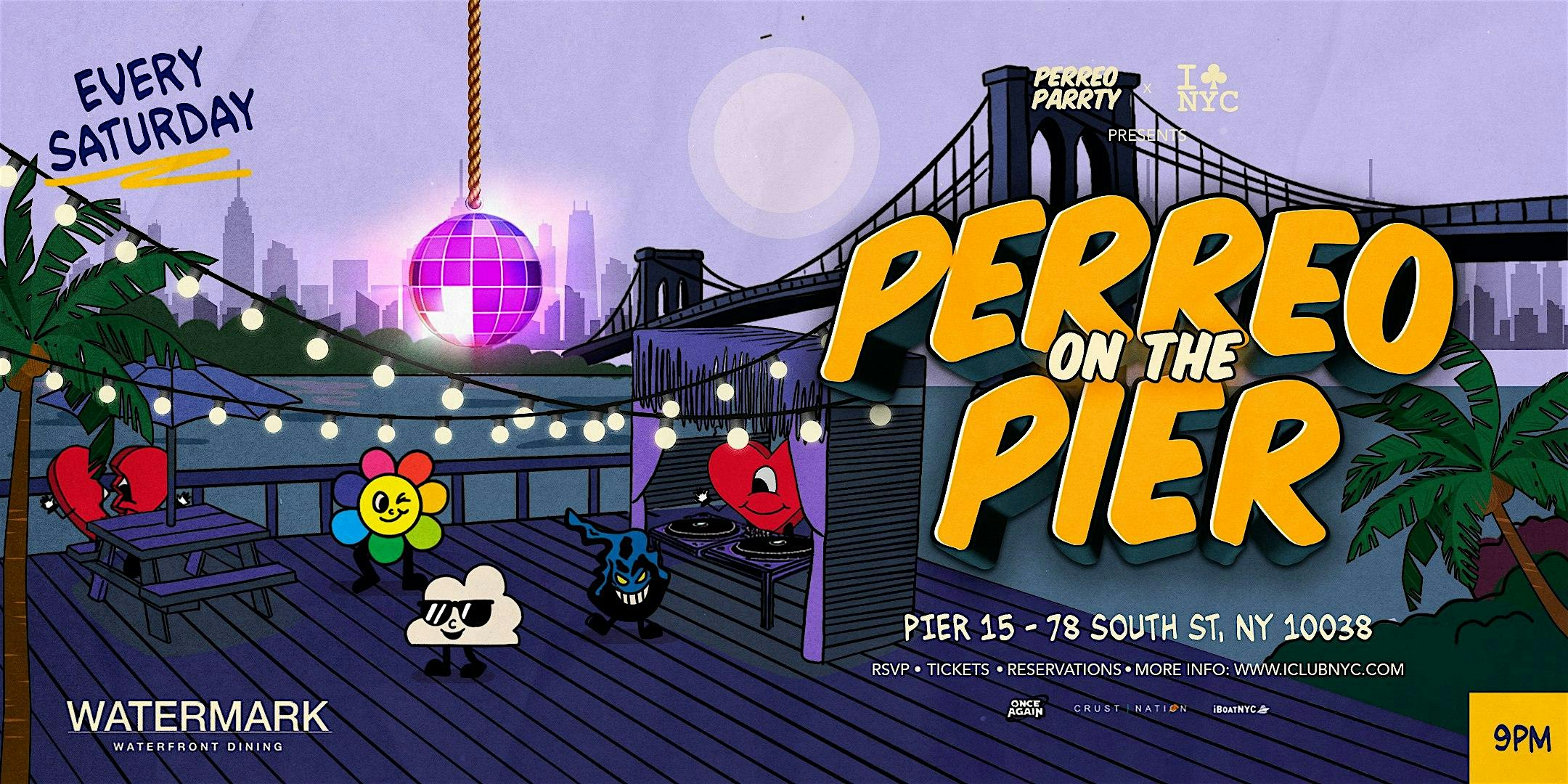 PERREO ON THE PIER REGGAETON PARTY – @ WATERMARK NYC at Watermark – New York, NY