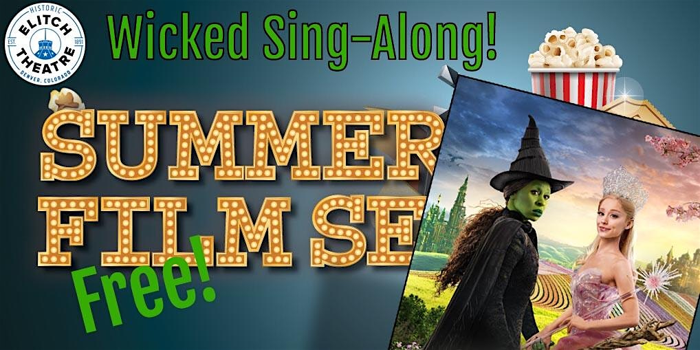 Wicked Sing-Along! (Free!) at Historic Elitch Theatre – Denver, CO