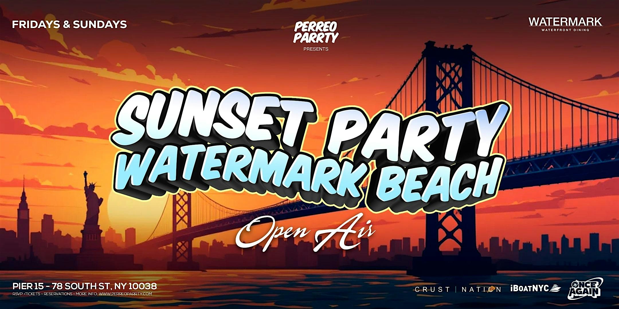 Sunset Party at WATERMARK BEACH CLUB – Waterfront Outdoor NYC at Watermark – New York, NY
