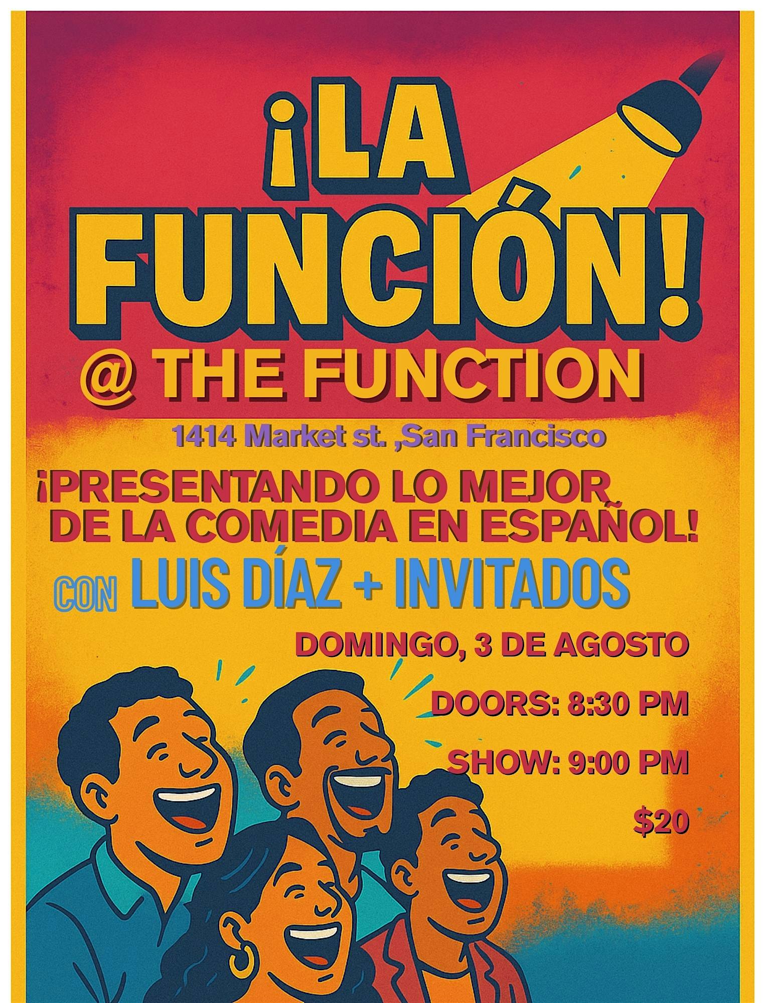 ¡LA FUNCIÓN! Stand-up comedy en Español at The Function at The Function – San Francisco, CA