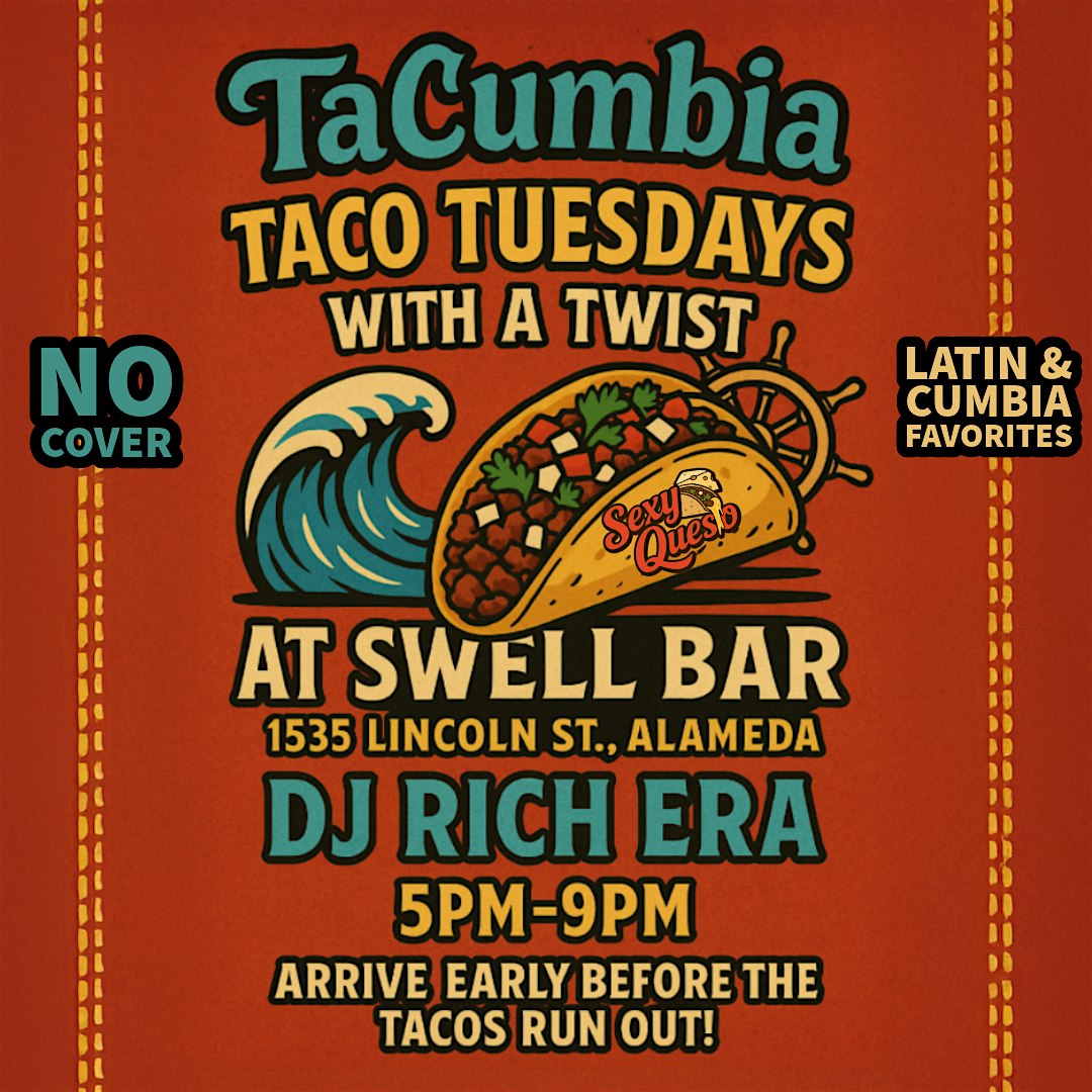 FREE! TaCumbia – Taco Tuesday w/ a Cumbia Twist! With Dj Rich Era at Swell Bar – Alameda, CA